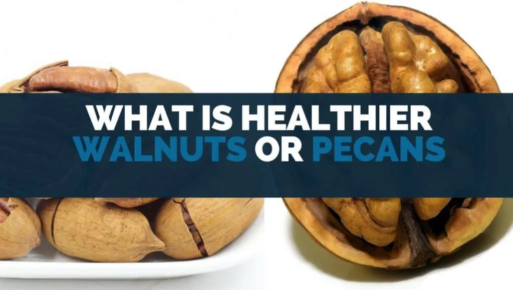 What is healthier walnuts or pecans