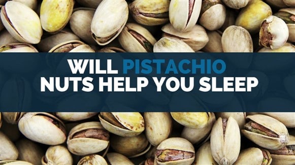 will pistachio nuts help you sleep