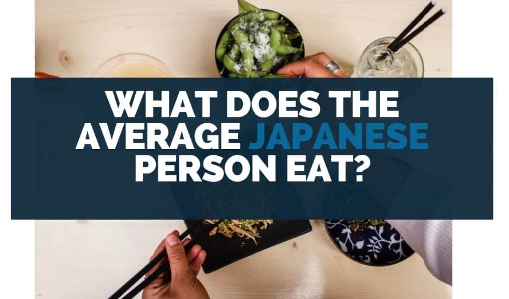What Does The Average Japanese Person Eat Eat For Longer