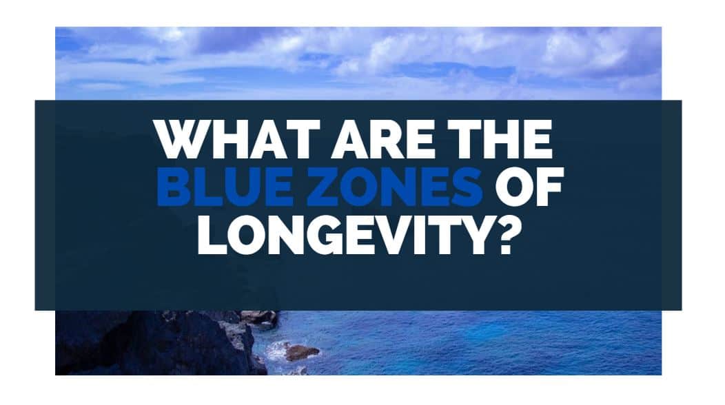 what-are-the-blue-zones-of-longevity-lifestyle-diet-tips-eat-for