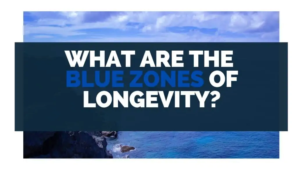 what are the blue zones of longevity