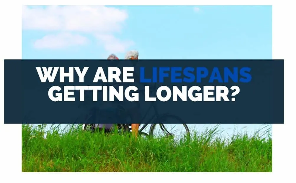 why are lifespans getting longer