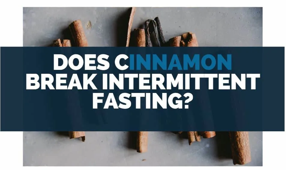 does cinnamon break intermittent fasting