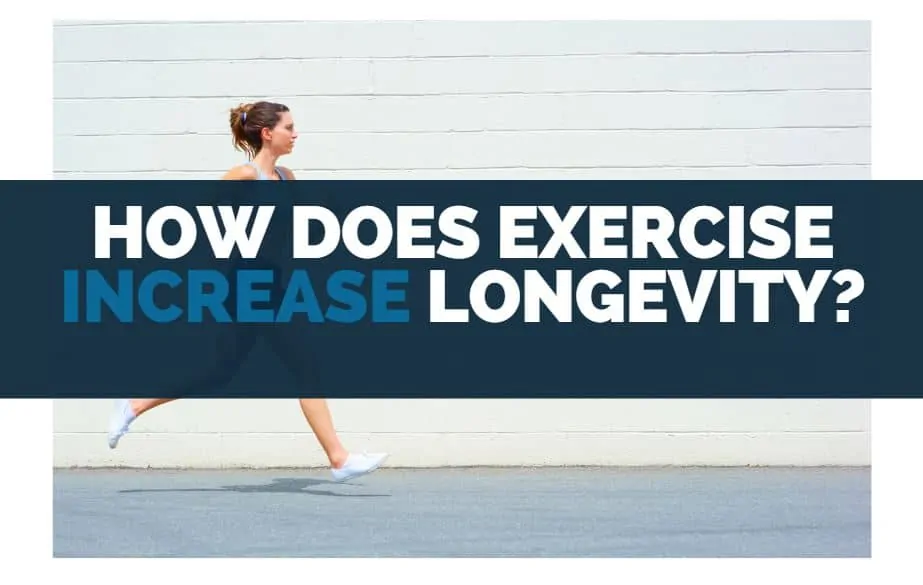 how does exercise increase longevity