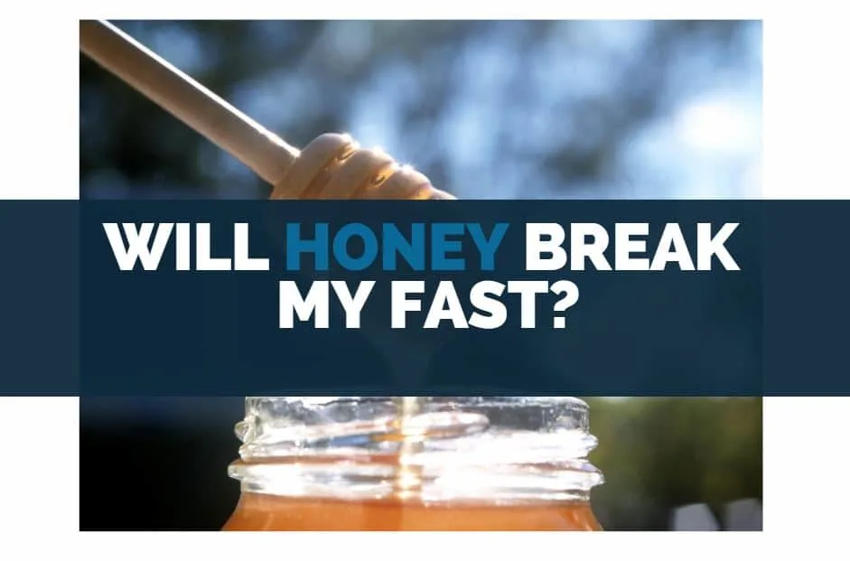 will honey break my fast