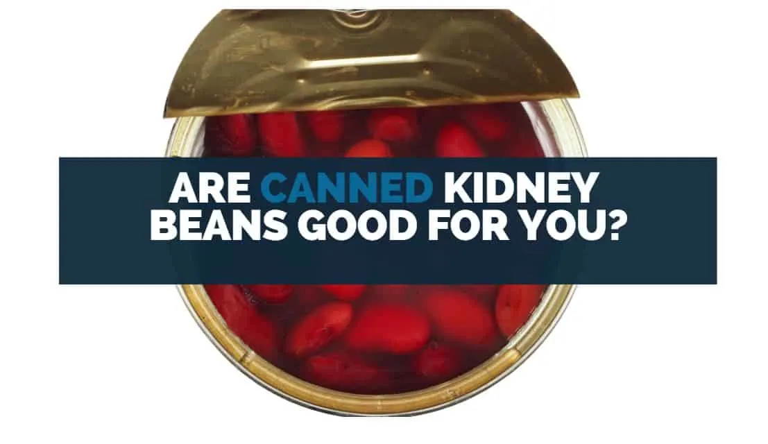 are canned kidney beans good for you