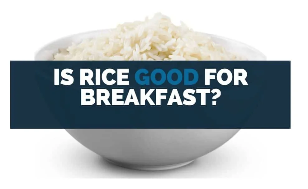 is rice good for breakfast