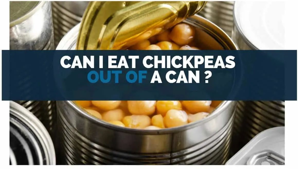 Can I Eat Chickpeas Out of a Can