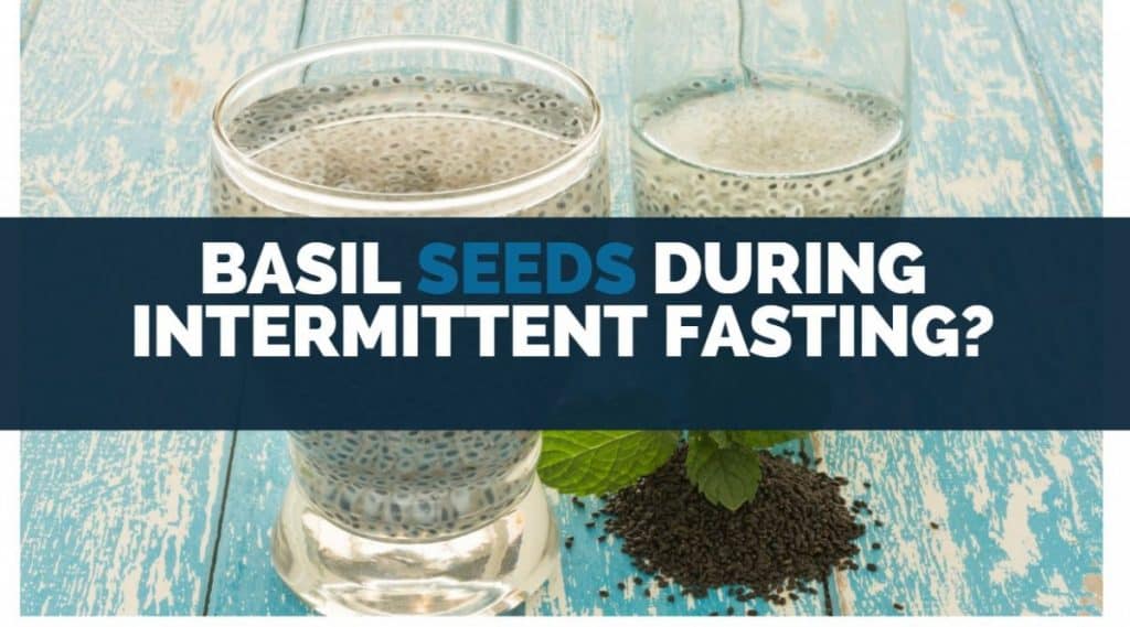 basil seeds during intermittent fasting
