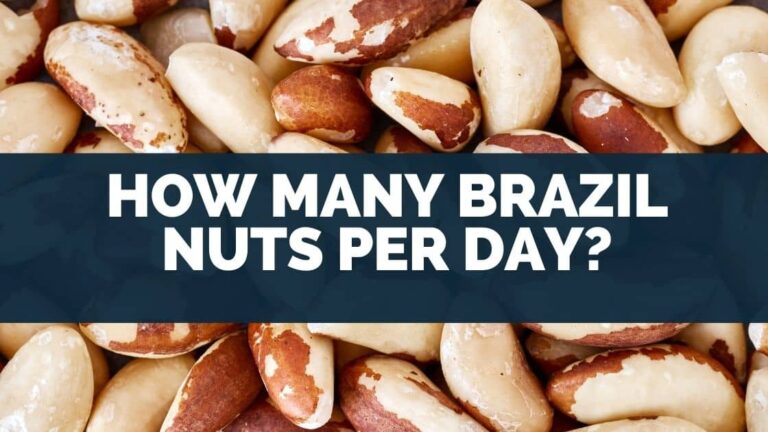 How Many Brazil Nuts per Day? - Eat For Longer - Food Insights