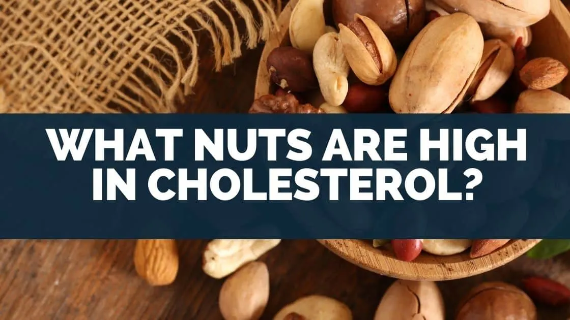 What Nuts Are High in Cholesterol