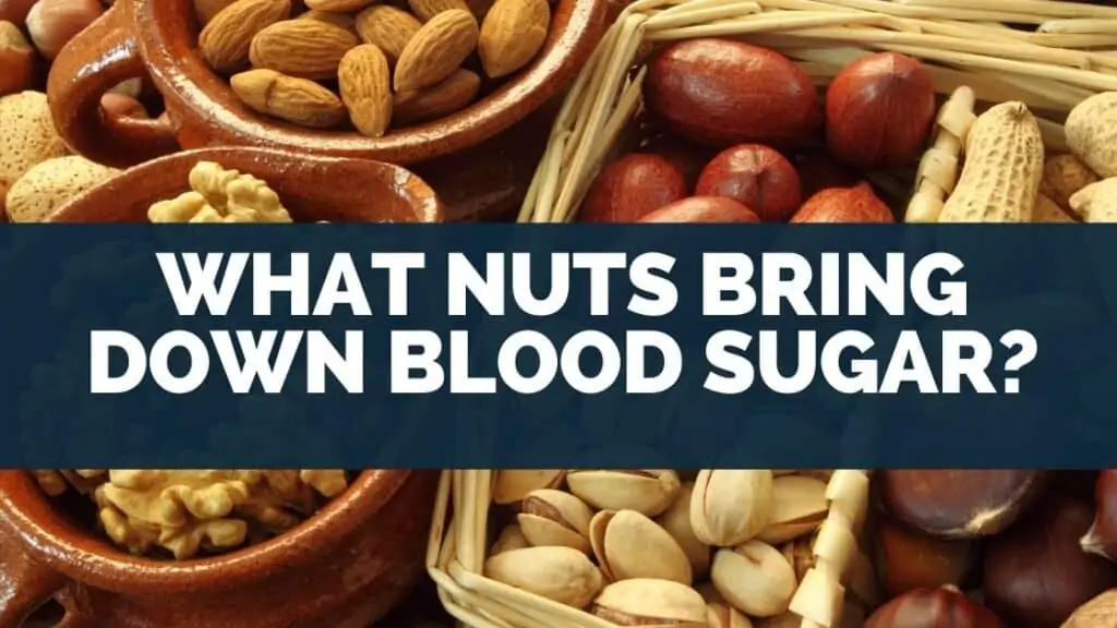What Nuts Bring Down Blood Sugar