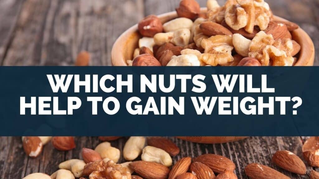 Which Nuts Will Help To Gain Weight