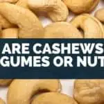 Are Cashews Legumes or Nuts