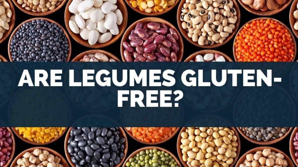 Are Legumes Gluten-Free