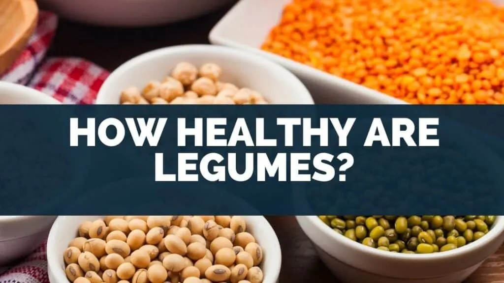 How Healthy Are Legumes