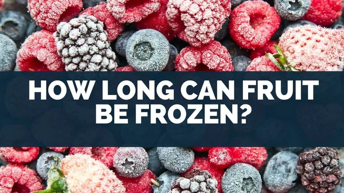 How Long Can Fruit Be Frozen