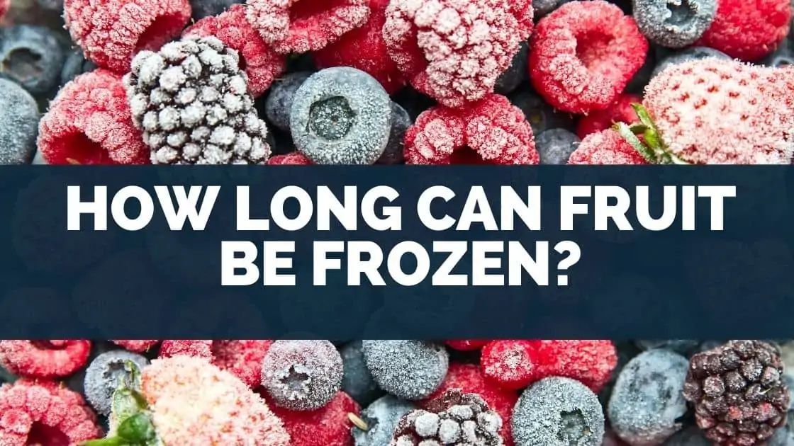 How Long Can Fruit Be Frozen