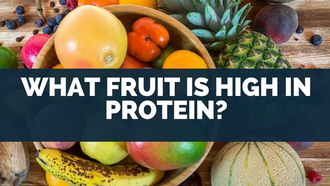 What Fruit Is High in Protein