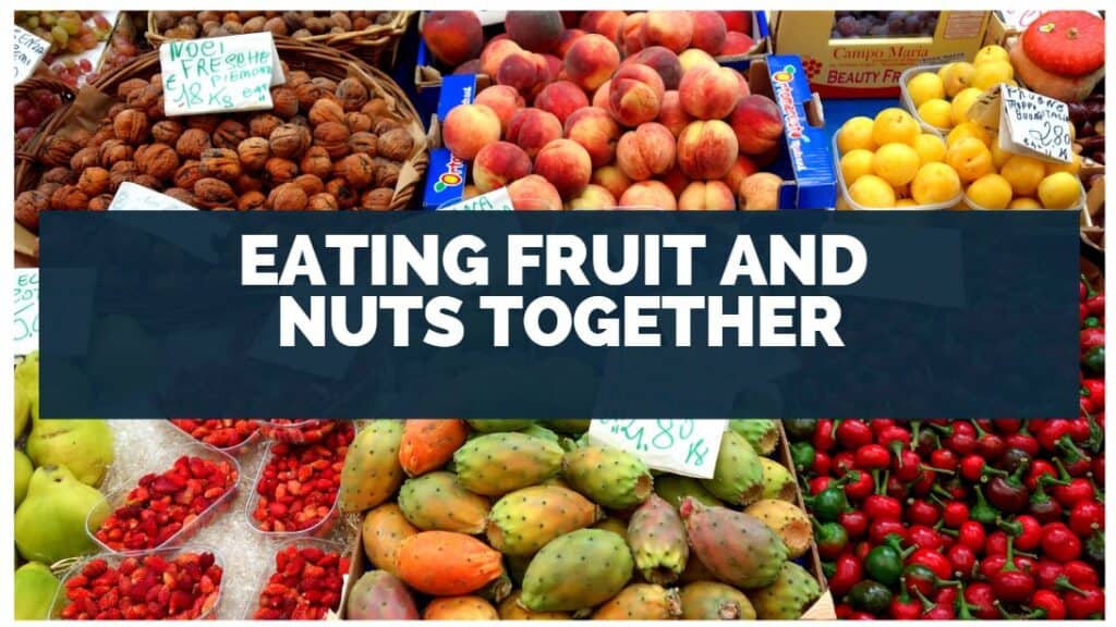 eating fruit and nuts together