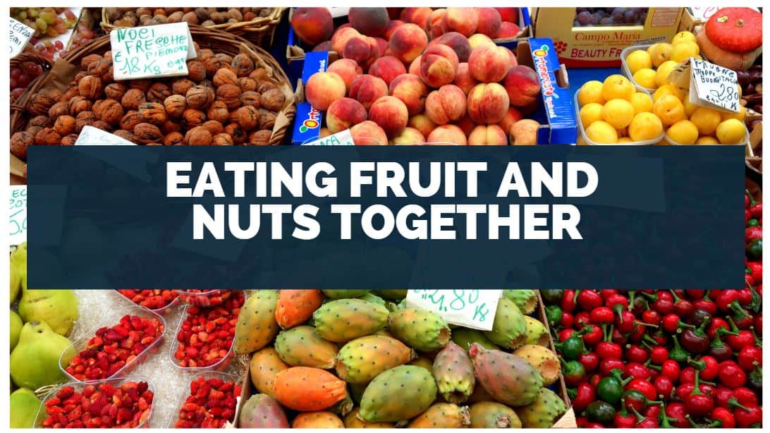 eating fruit and nuts together