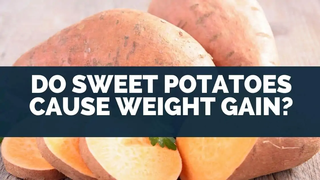 Do Sweet Potatoes Cause Weight Gain