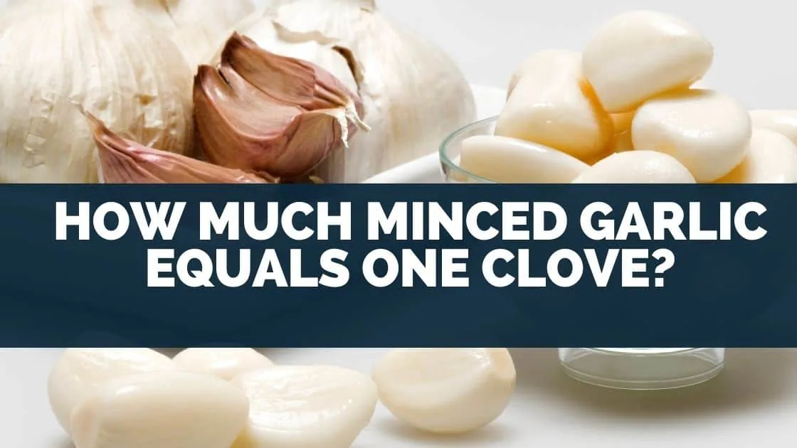 How much minced garlic equals one clove
