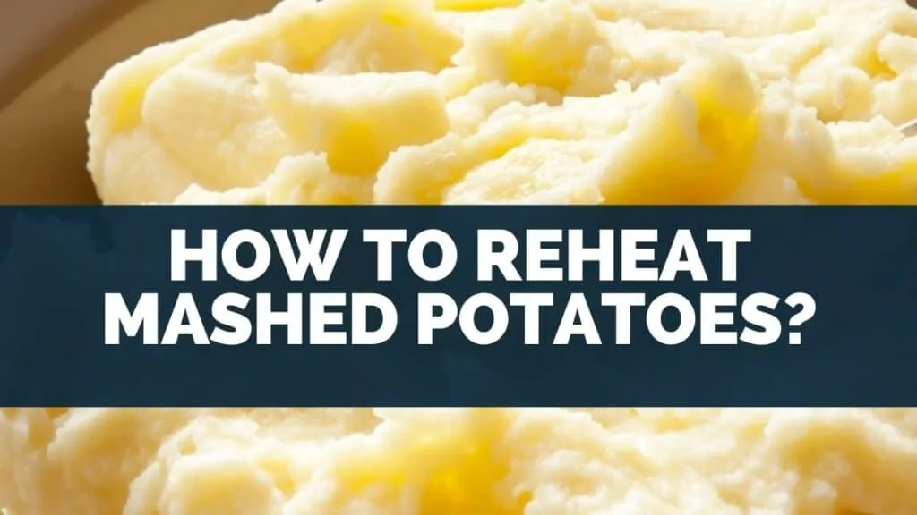 How to Reheat Mashed Potatoes