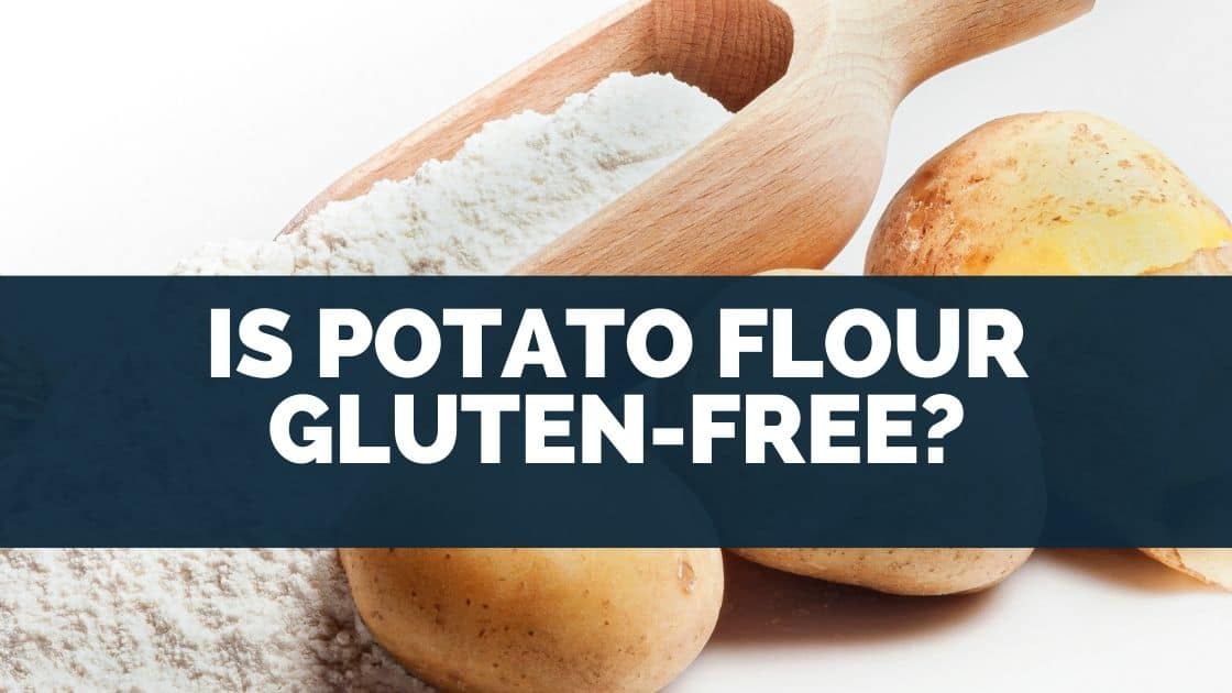 Is Potato Flour Gluten-Free