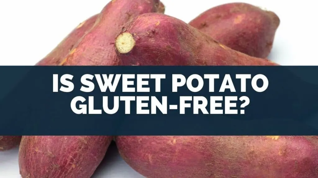 Is Sweet Potato Gluten-Free