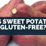 Is Sweet Potato Gluten-Free