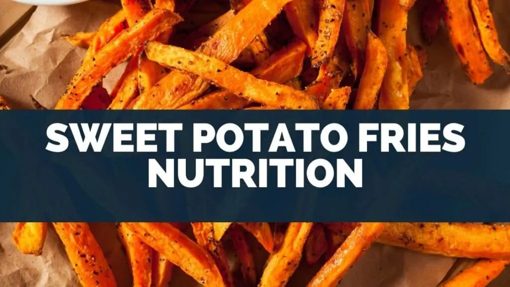 Sweet Potato Fries Nutrition
