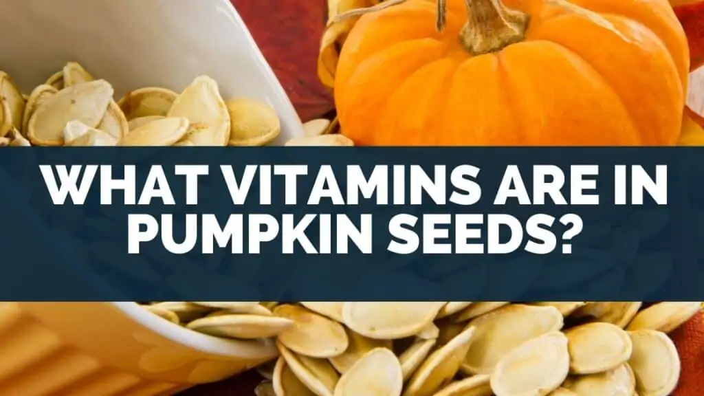 What Vitamins Are in Pumpkin Seeds