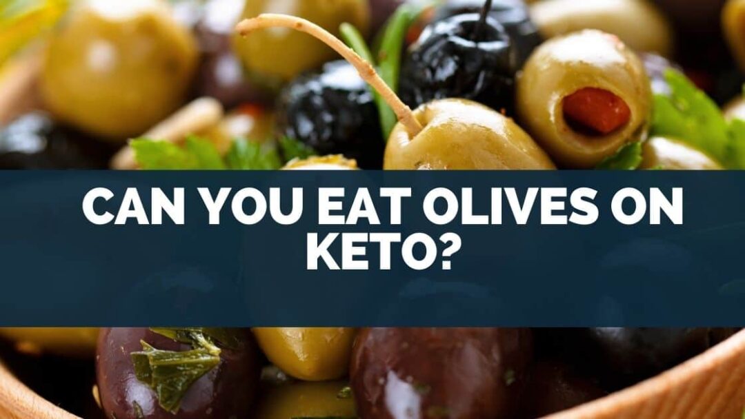 Can You Eat Olives On Keto Best Low Carb Varieties can-you-eat-olives-on-keto-best-low-carb-varieties
