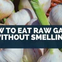 How to eat raw garlic without smelling