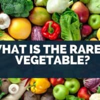 What Is the Rarest Vegetable