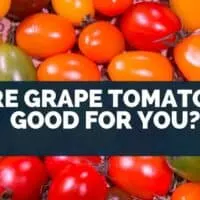 Are Grape Tomatoes Good for You