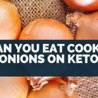 Can You Eat Cooked Onions On Keto