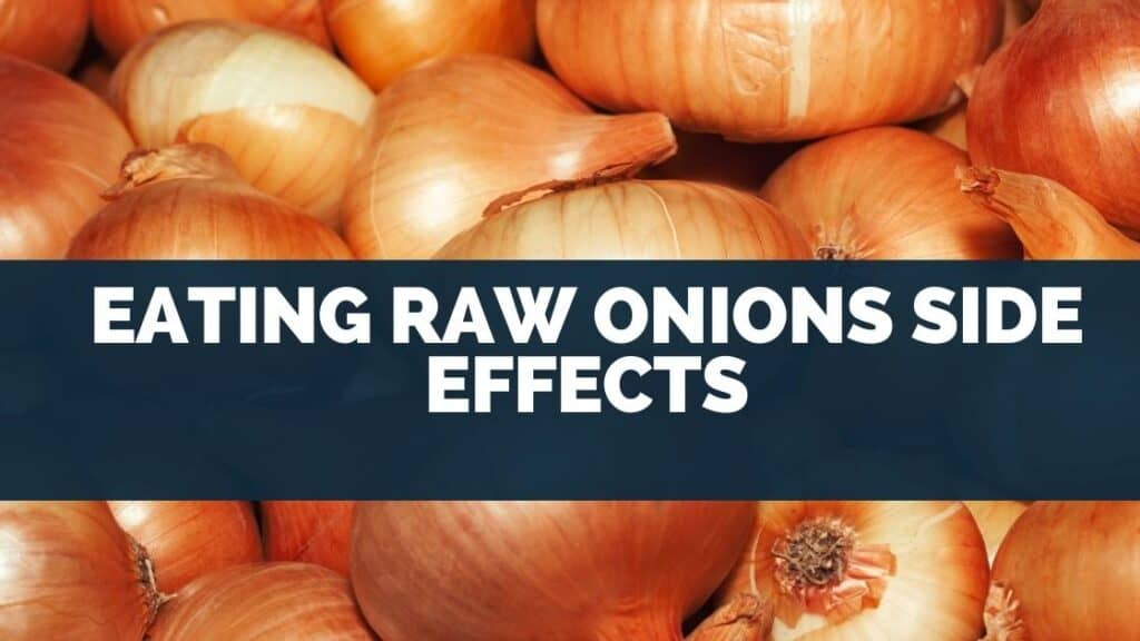 Eating Raw Onions Side Effects