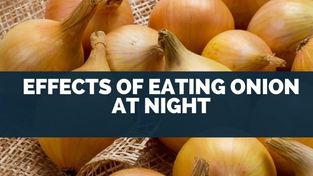 Effects Of Eating Onion At Night