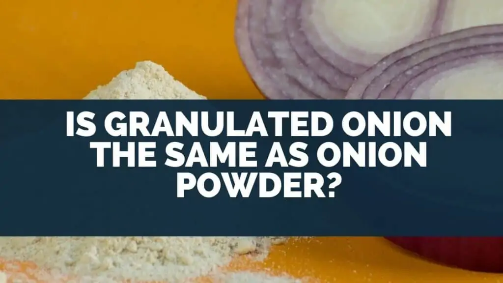 Is Granulated Onion The Same As Onion Powder
