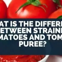 What Is the Difference between Strained Tomatoes and Tomato Puree