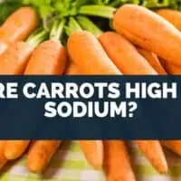Are Carrots High in Sodium