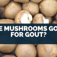Are Mushrooms Good For Gout
