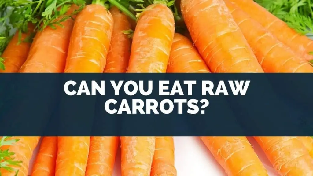 Can You Eat Raw Carrots