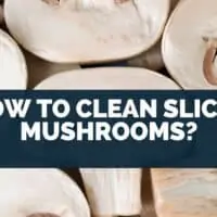 How To Clean Sliced Mushrooms