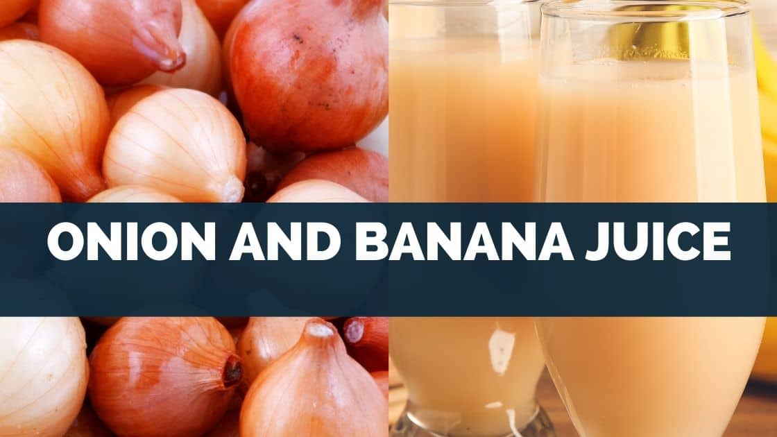 Onion And Banana Juice [Flavor & Benefits]