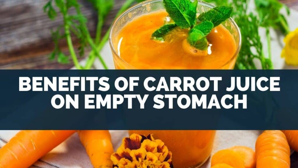 Benefits of Carrot Juice on Empty Stomach