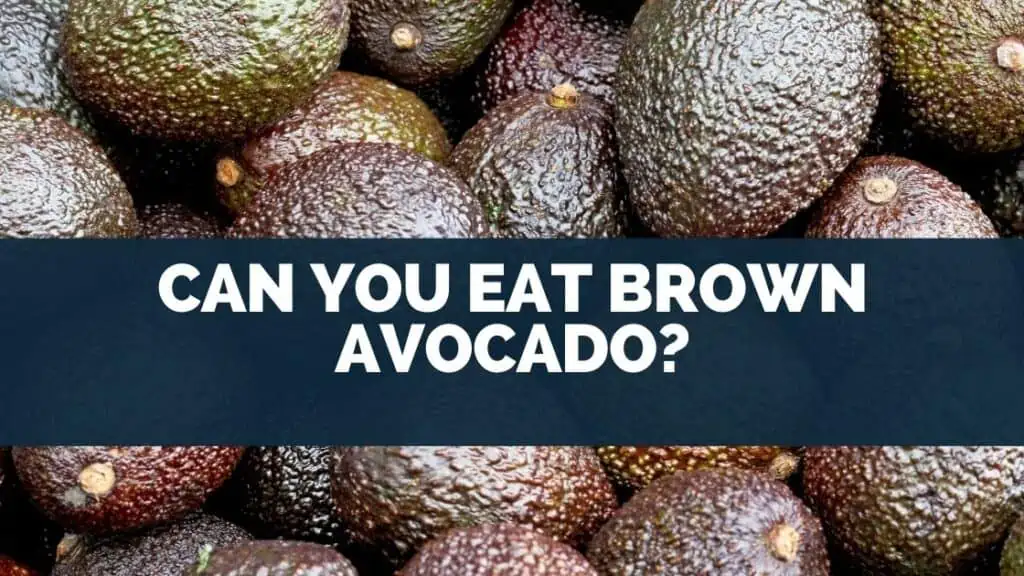 Can You Eat Brown Avocado