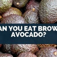 Can You Eat Brown Avocado